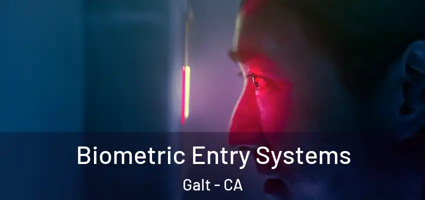  Biometric Entry Systems Galt - CA