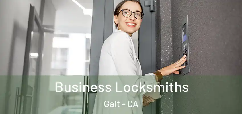  Business Locksmiths Galt - CA