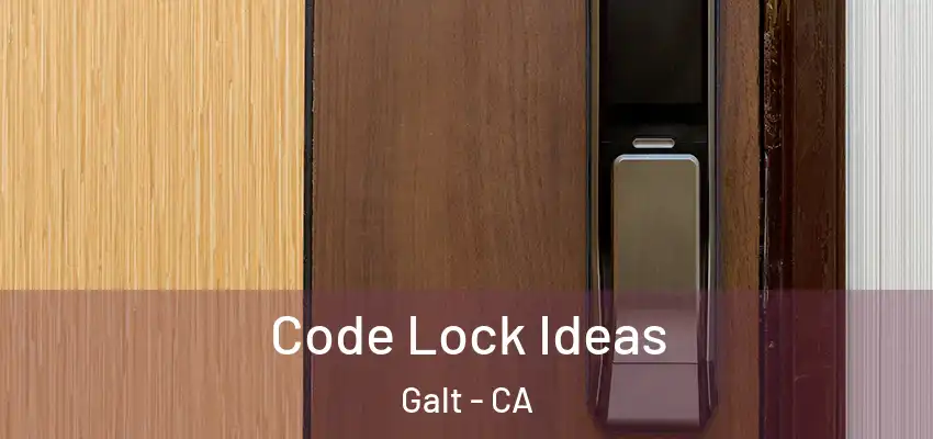  Code Lock Ideas Galt - CA