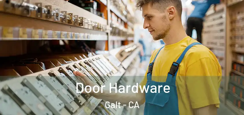  Door Hardware Galt - CA