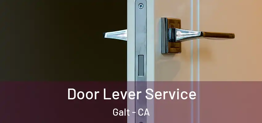 Door Lever Service Galt - CA