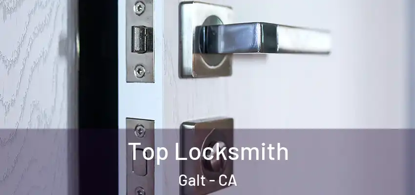  Top Locksmith Galt - CA